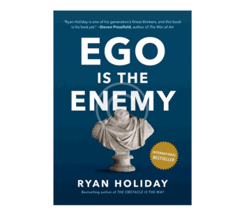 Ego is the Enemy